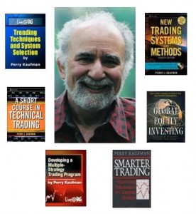 My friend, systematic trading guru - Perry Kaufman